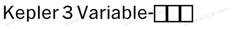 Kepler 3 Variable字体转换 Kepler 3 Variable字体转换